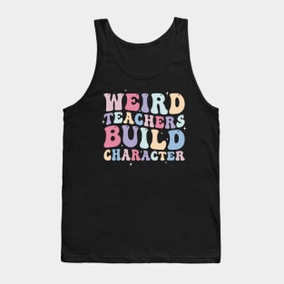 Weird Teachers build Character Tank Top